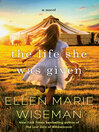 Cover image for The Life She Was Given